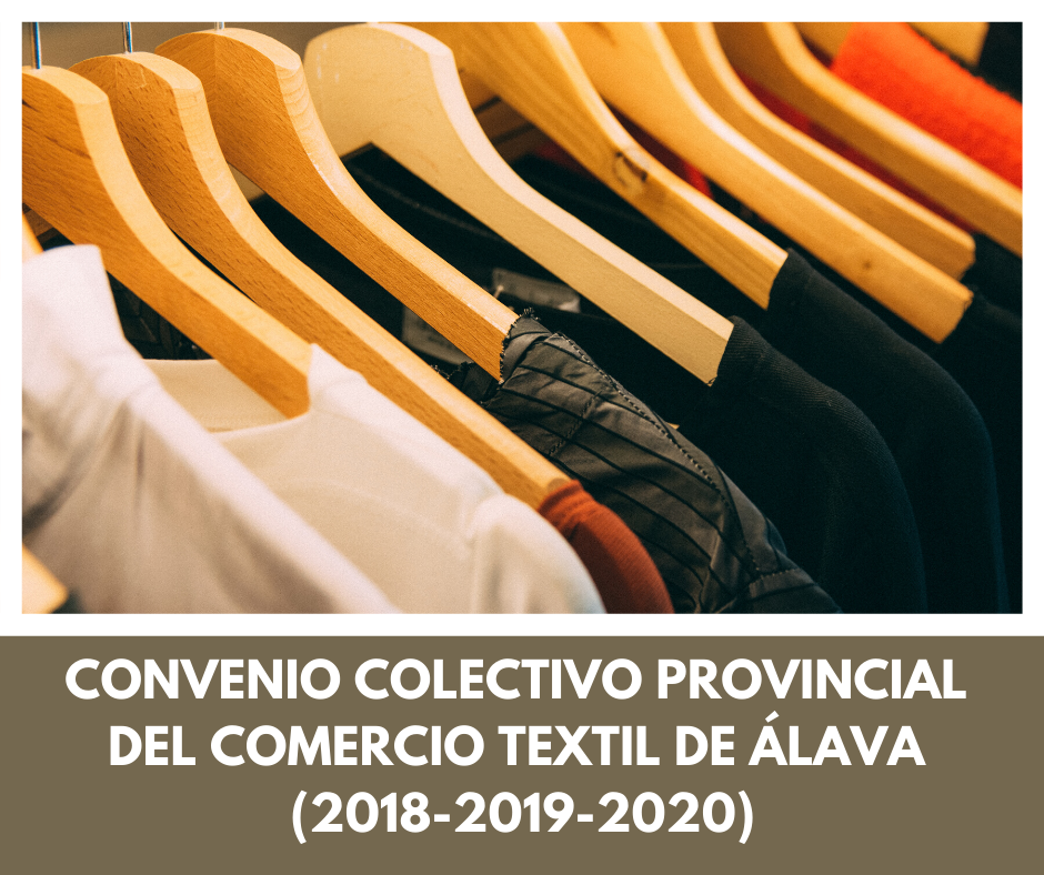 PUNTOS CLAVE DEL CONVENIO COLECTIVO PROVINCIAL DEL COMERCIO TEXTIL DE ÁLAVA (2018-2019-2020)