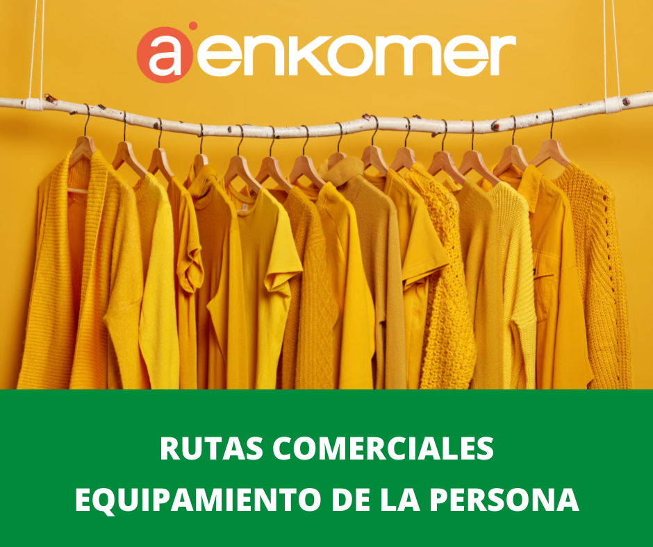 RUTAS COMERCIALES: SECTOR EQUIPAMIENTO DE LA PERSONA