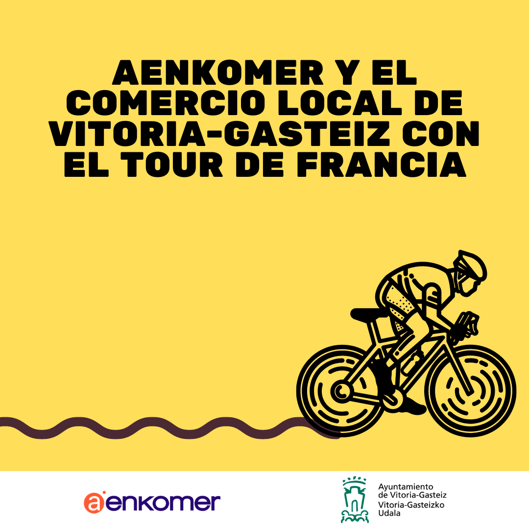 AENKOMER Y EL COMERCIO LOCAL DE VITORIA-GASTEIZ CON EL TOUR DE FRANCIA